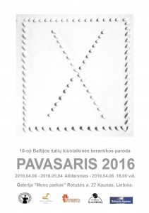 DEŠIMTOJI BALTIJOS ŠALIŲ ŠIUOLAIKINĖS KERAMIKOS PARODA „PAVASARIS 2016“